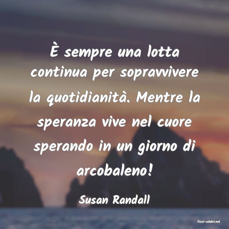 frasi di  Susan Randall
