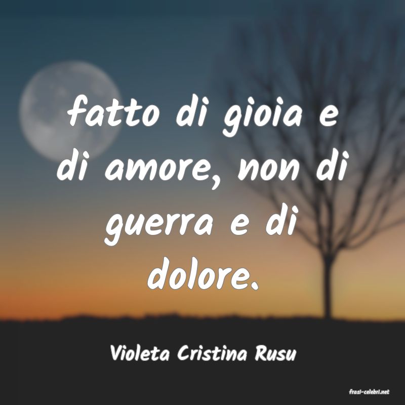 frasi di  Violeta Cristina Rusu
