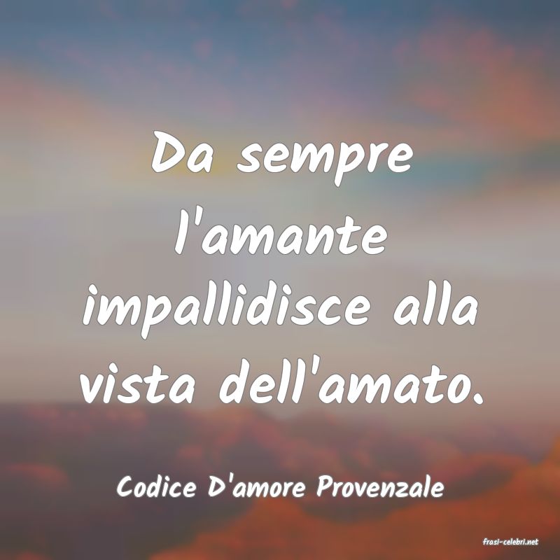 frasi di  Codice D'amore Provenzale
