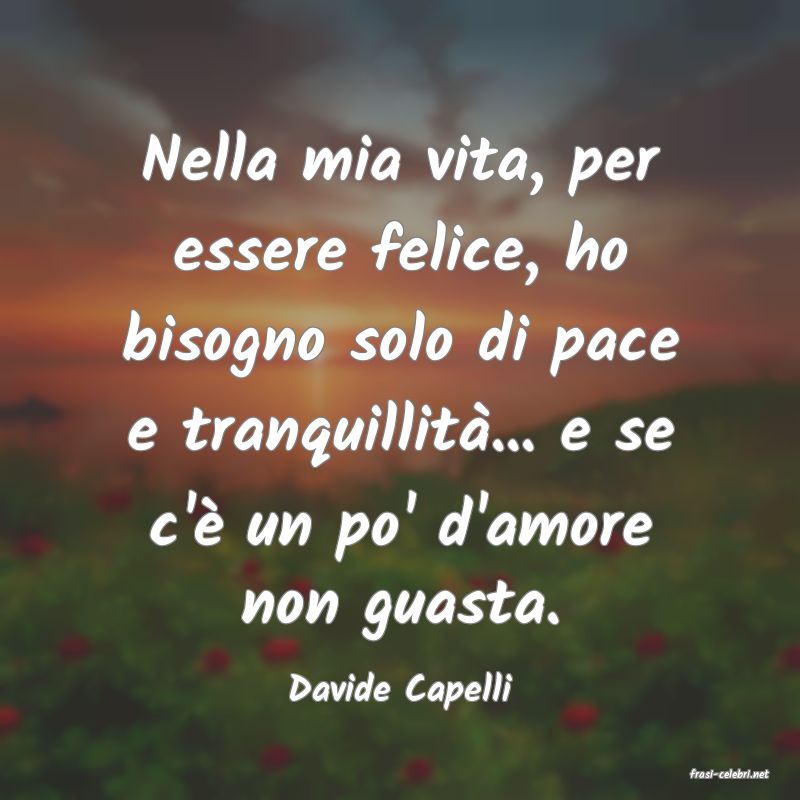 frasi di  Davide Capelli

