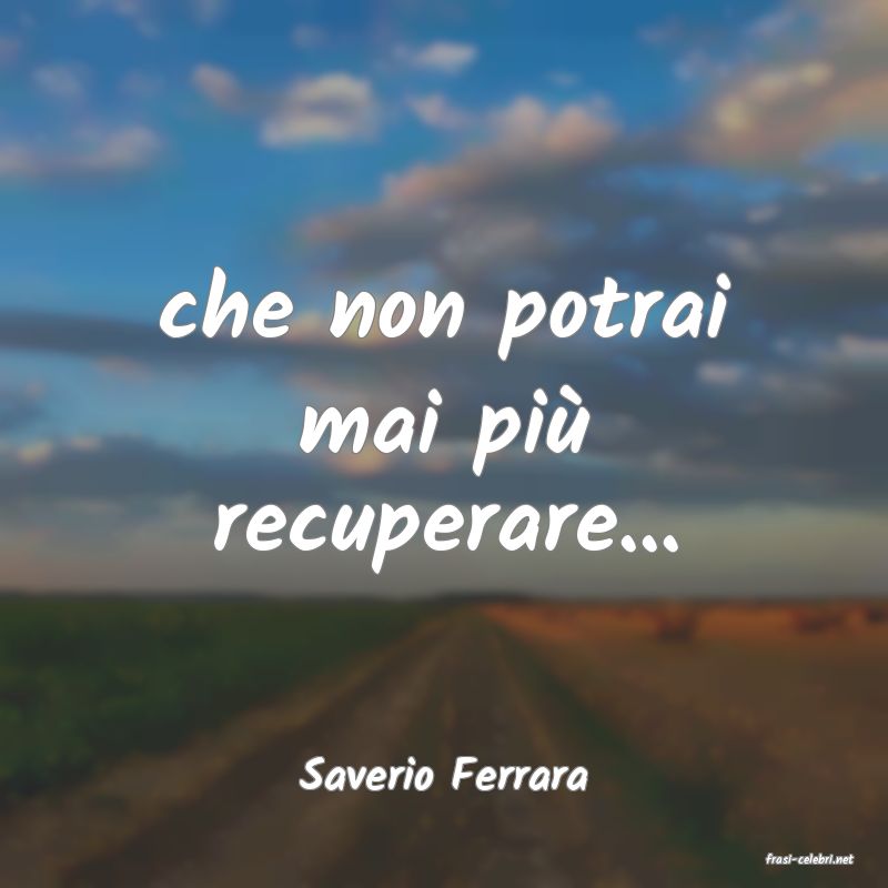 frasi di  Saverio Ferrara
