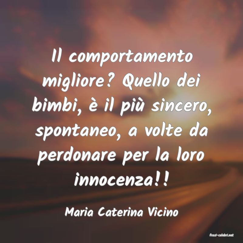 frasi di  Maria Caterina Vicino
