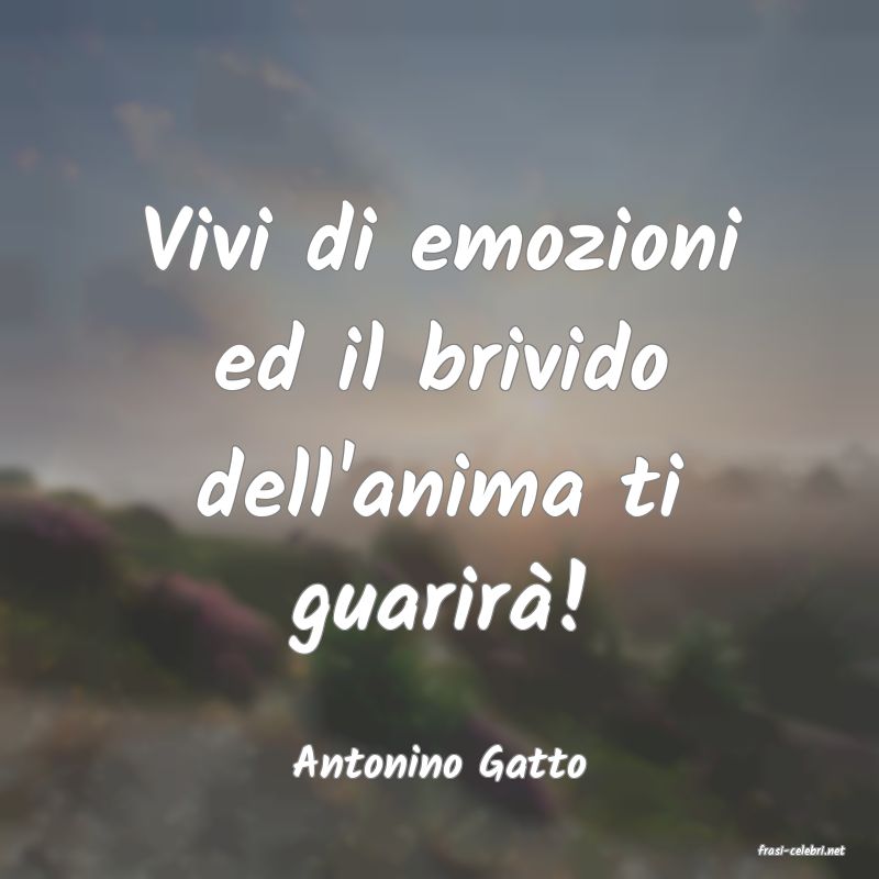 frasi di  Antonino Gatto
