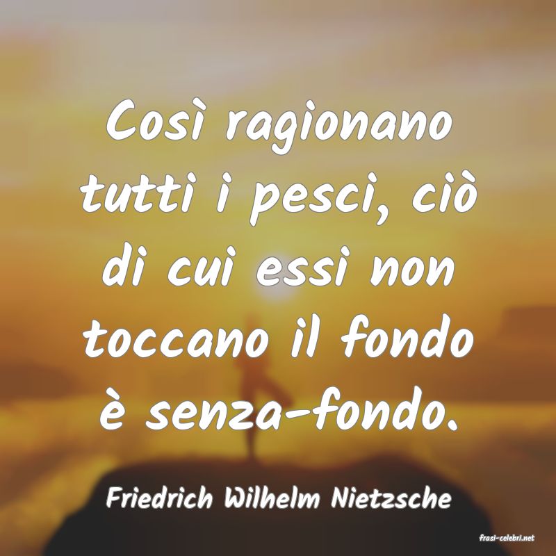frasi di Friedrich Wilhelm Nietzsche