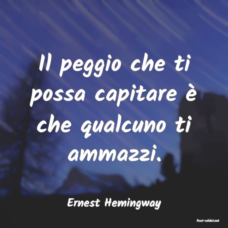 frasi di Ernest Hemingway