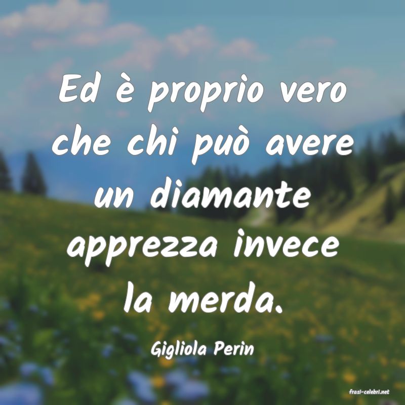 frasi di  Gigliola Perin
