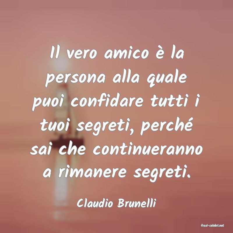 frasi di  Claudio Brunelli
