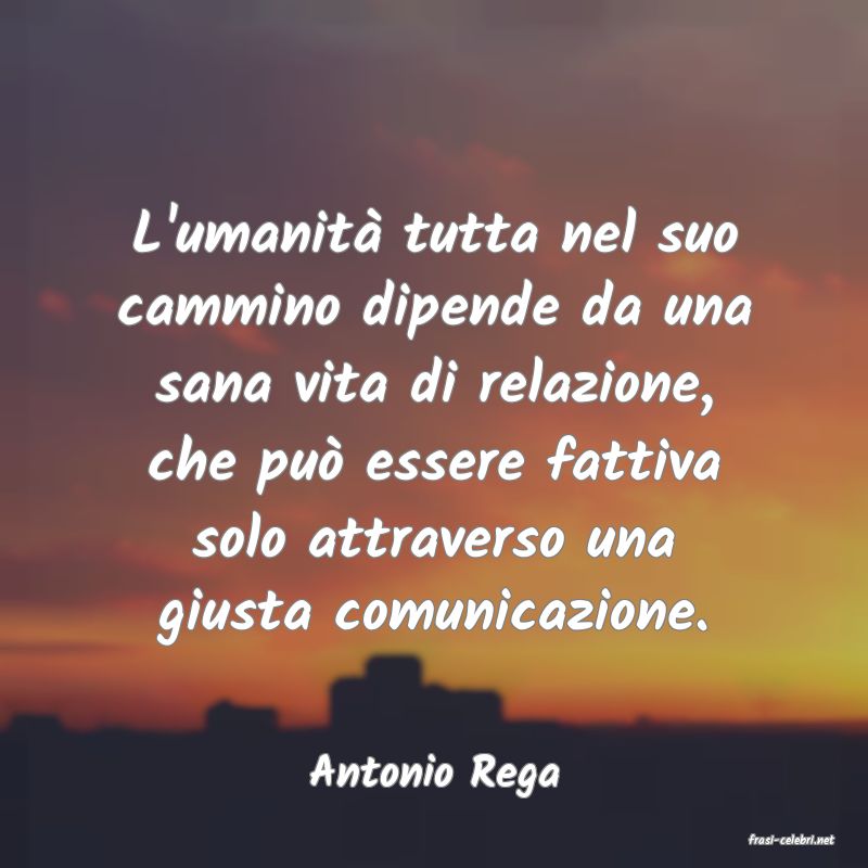 frasi di Antonio Rega