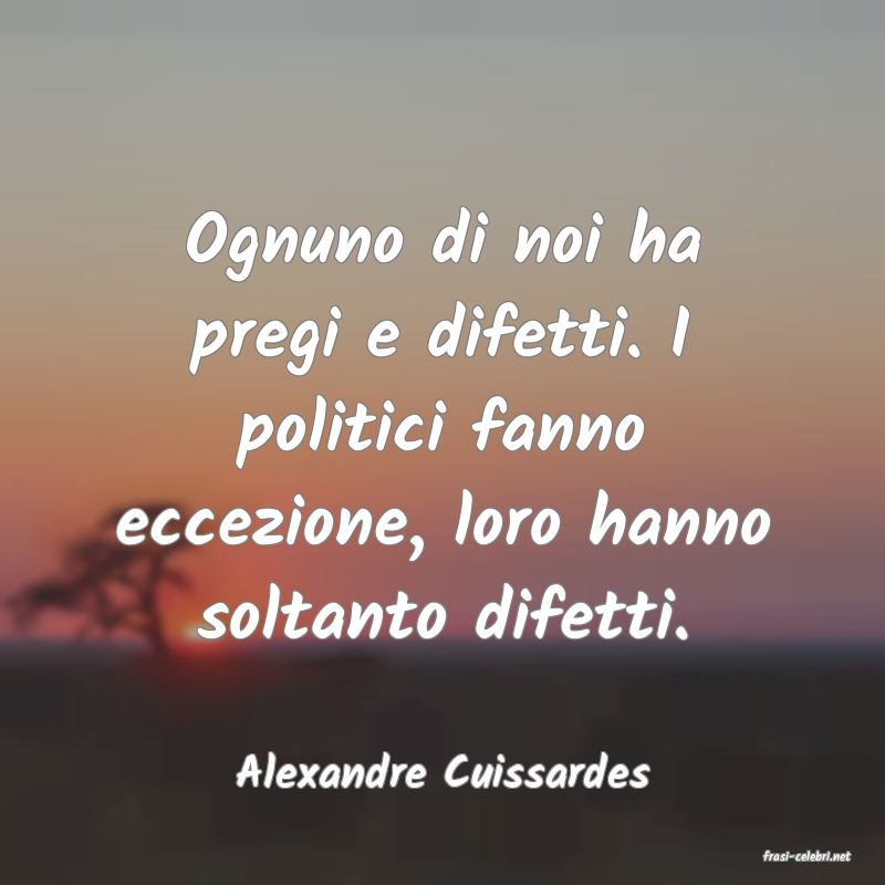 frasi di  Alexandre Cuissardes

