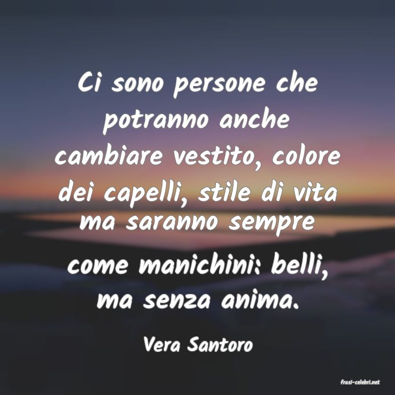 frasi di  Vera Santoro

