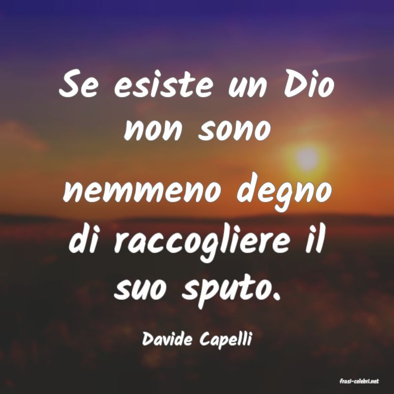 frasi di  Davide Capelli
