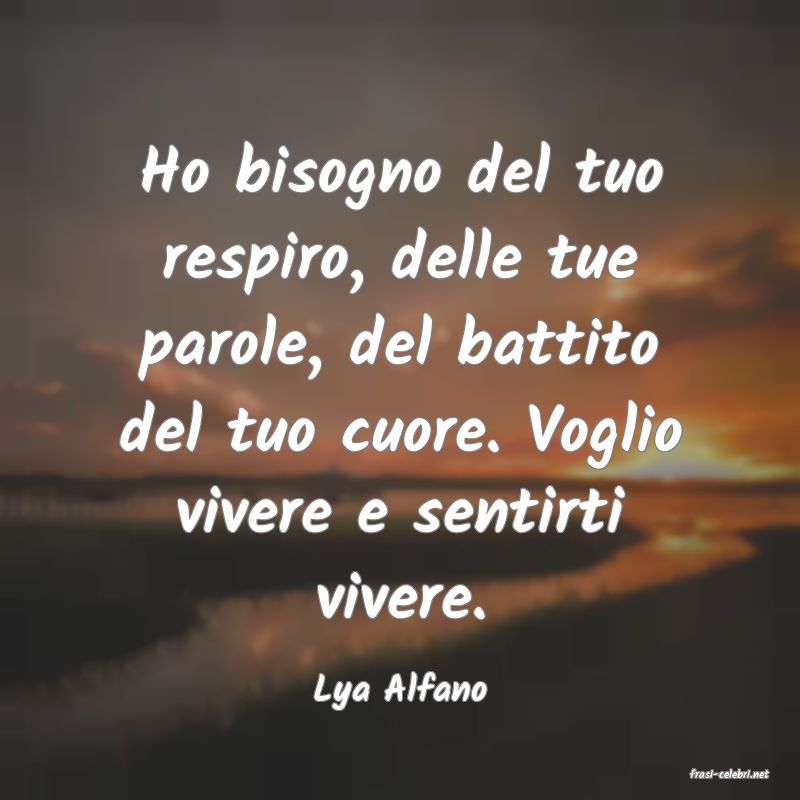 frasi di  Lya Alfano
