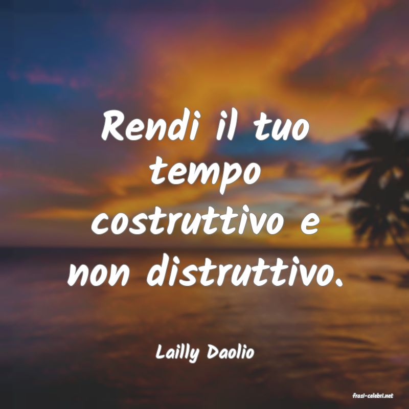 frasi di  Lailly Daolio
