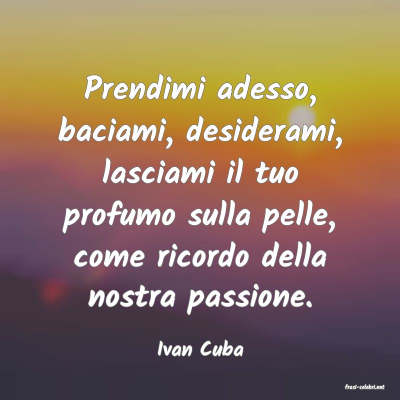 frasi di  Ivan Cuba
