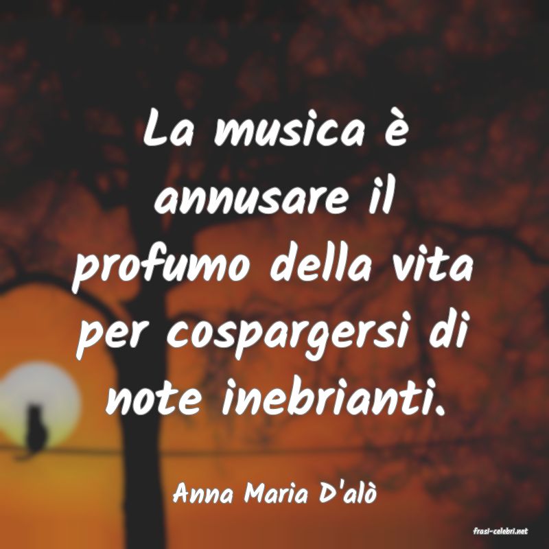 frasi di Anna Maria D'al