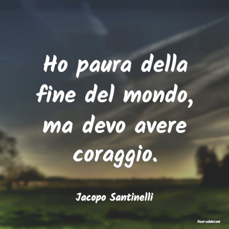 frasi di  Jacopo Santinelli
