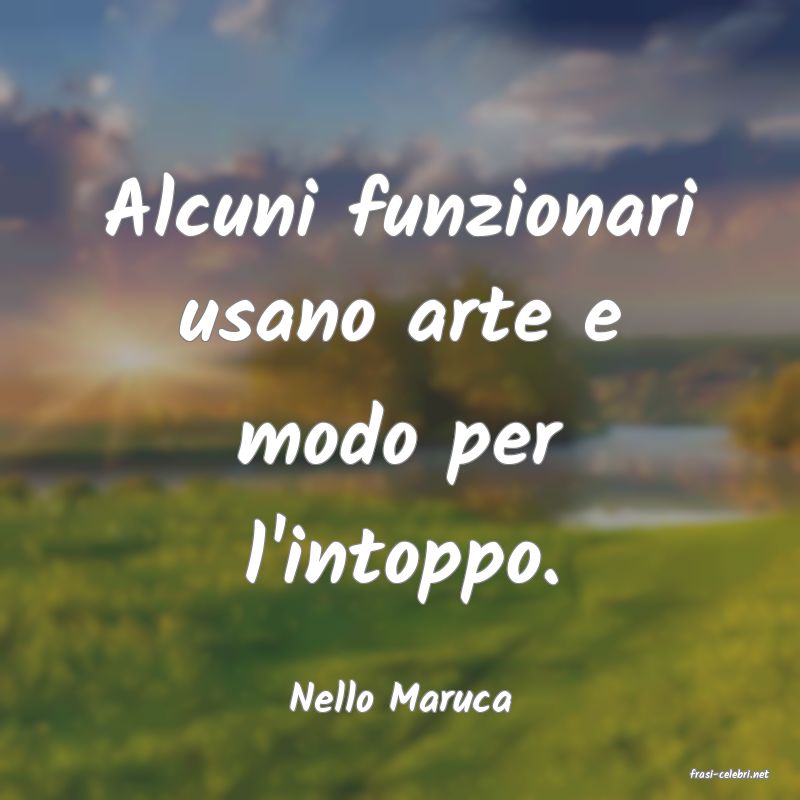 frasi di  Nello Maruca
