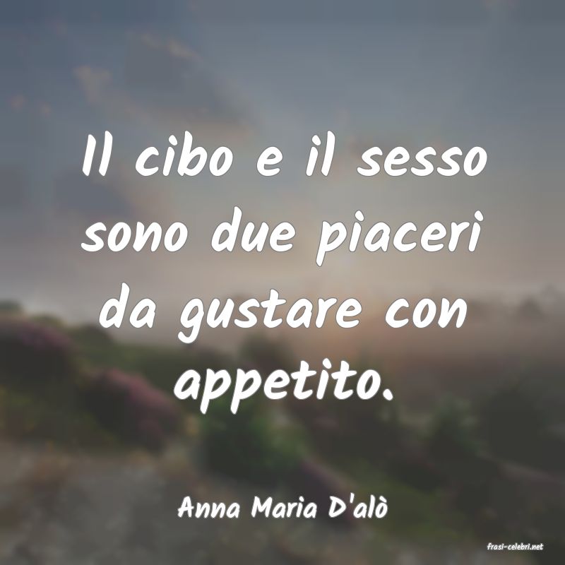 frasi di Anna Maria D'al�