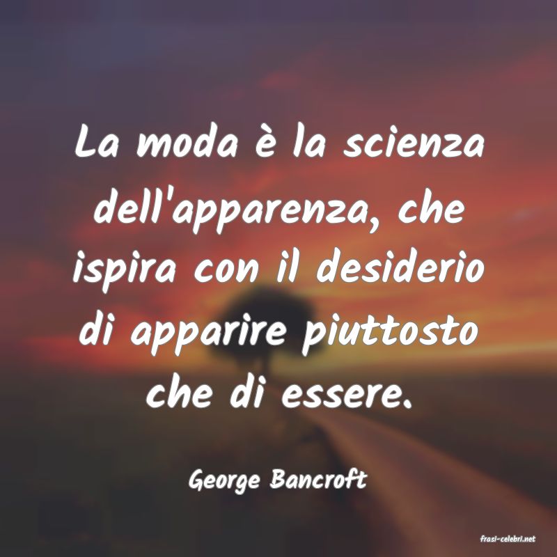 frasi di  George Bancroft
