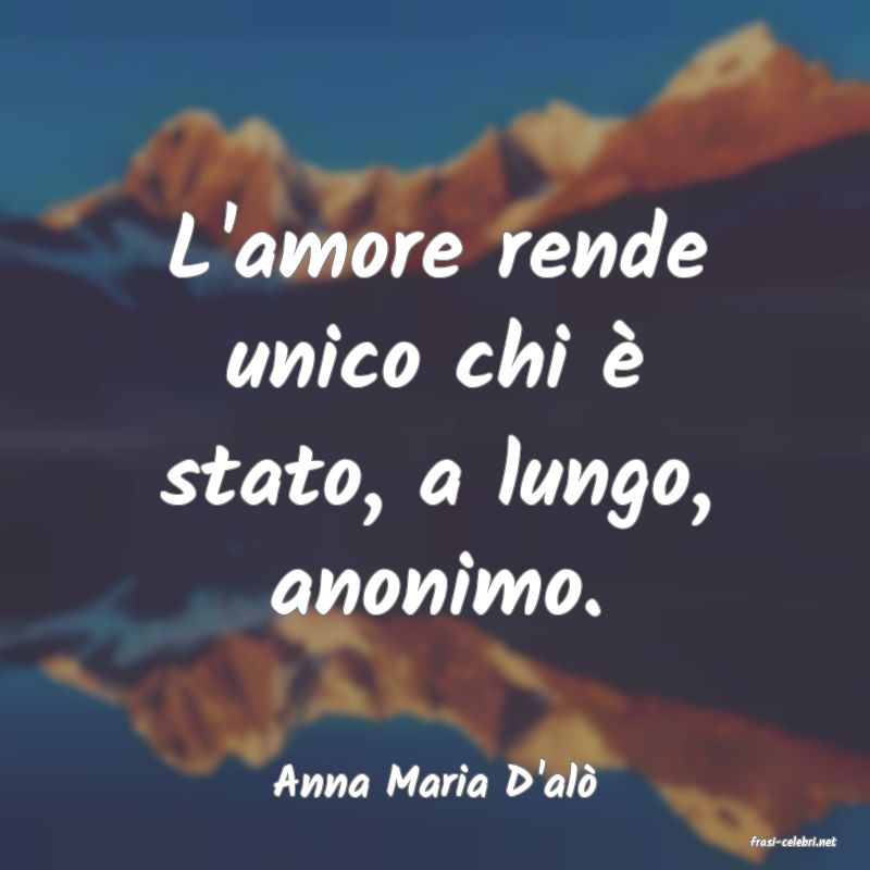 frasi di Anna Maria D'al