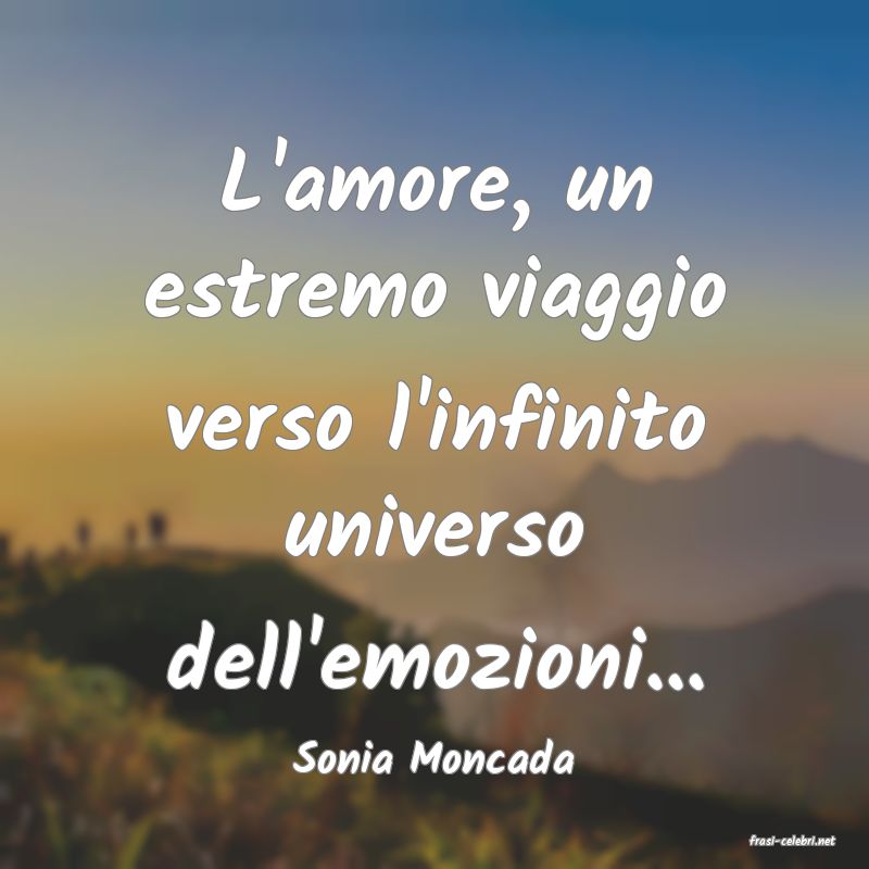 frasi di  Sonia Moncada
