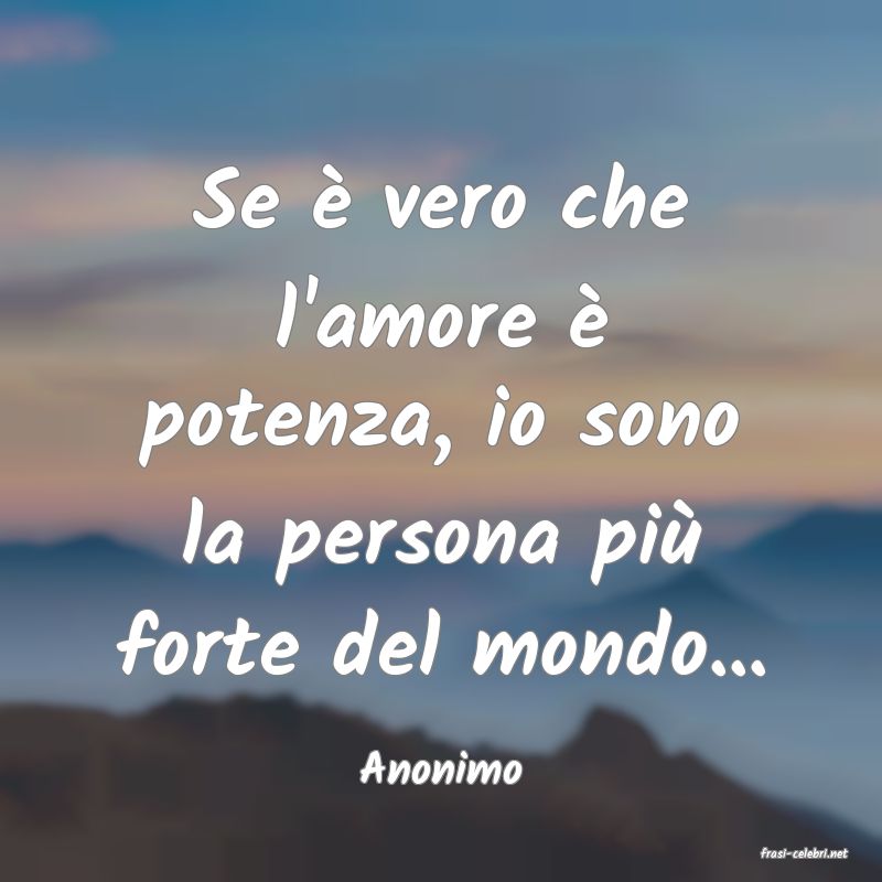 frasi di  Anonimo
