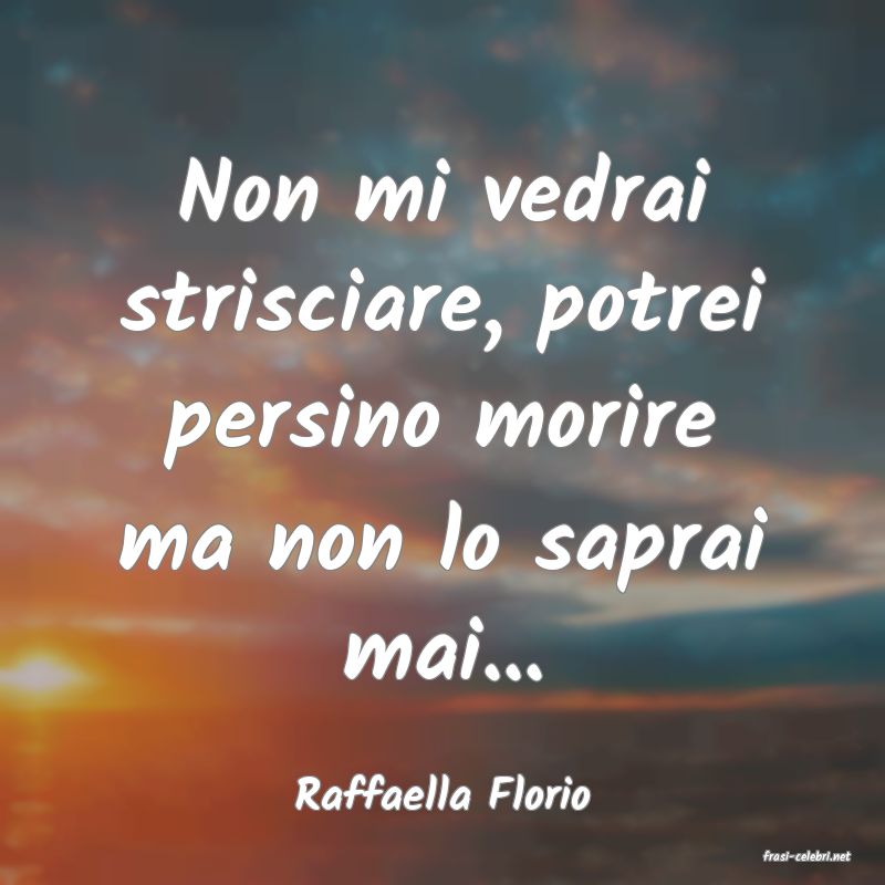 frasi di Raffaella Florio