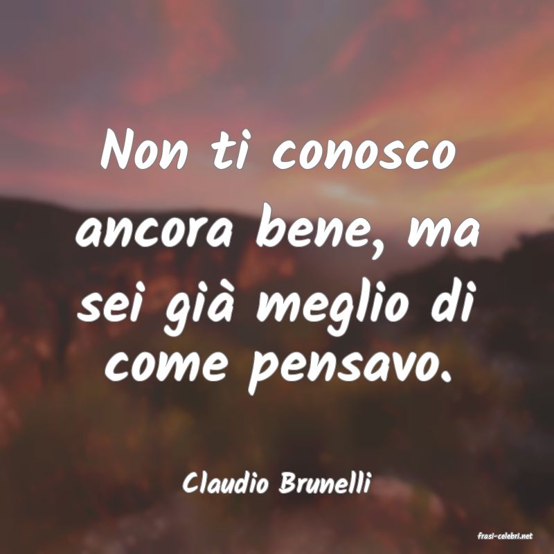 frasi di  Claudio Brunelli
