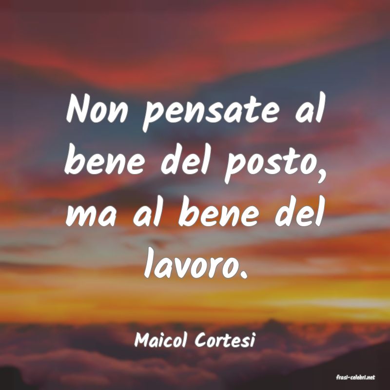frasi di  Maicol Cortesi
