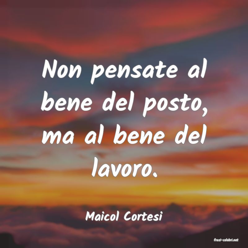 frasi di  Maicol Cortesi
