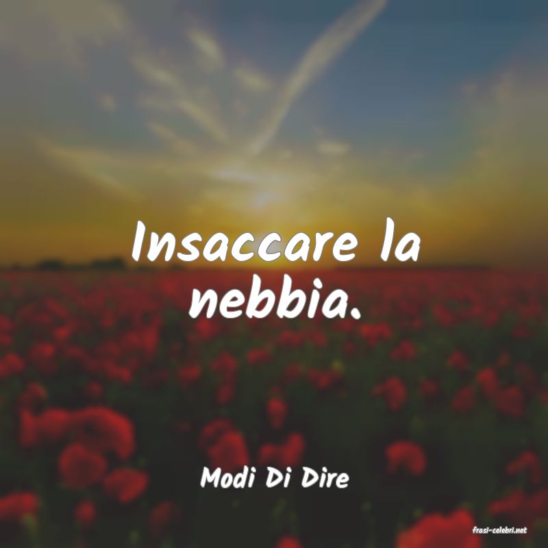 frasi di  Modi Di Dire
