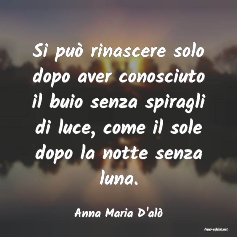 frasi di Anna Maria D'al