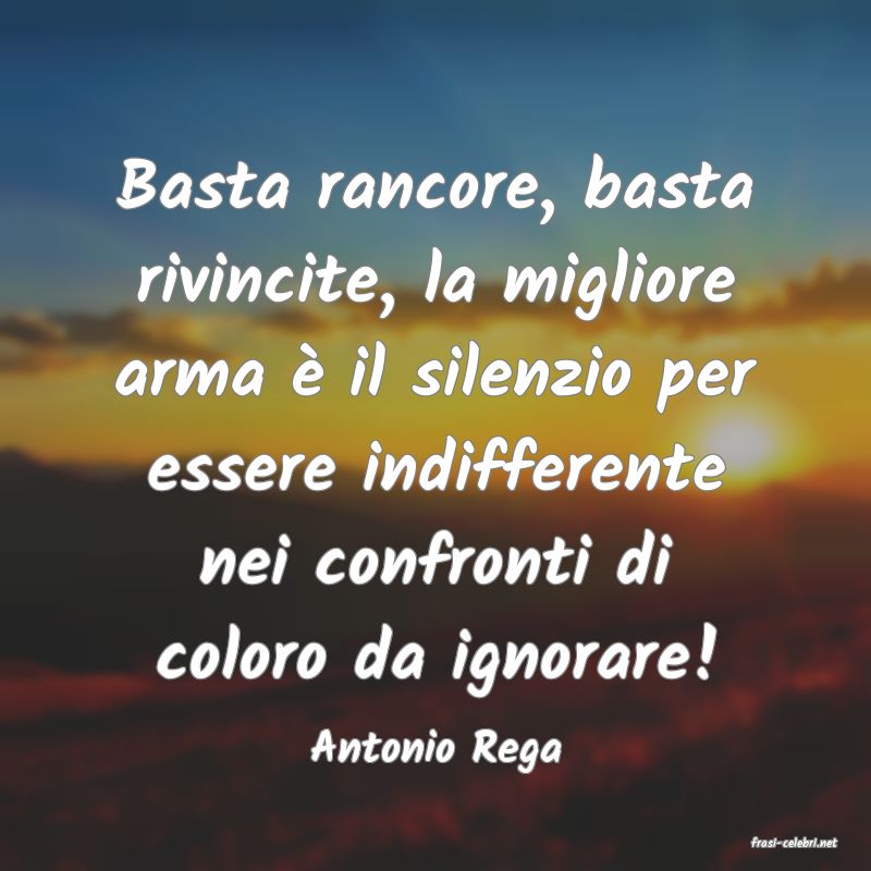 frasi di  Antonio Rega

