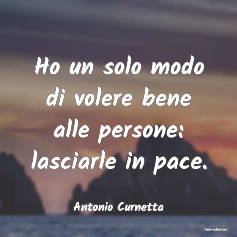 frasi di  Antonio Curnetta
