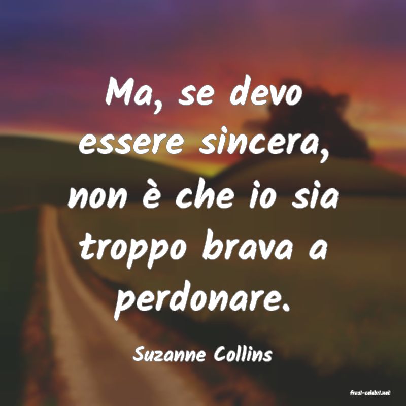 frasi di  Suzanne Collins
