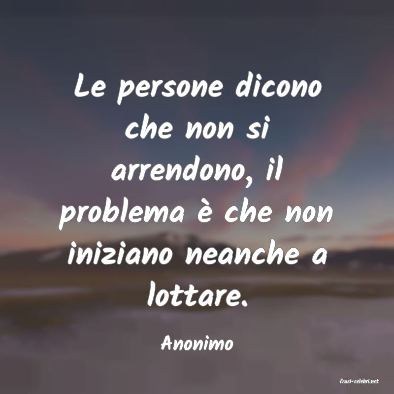 frasi di  Anonimo
