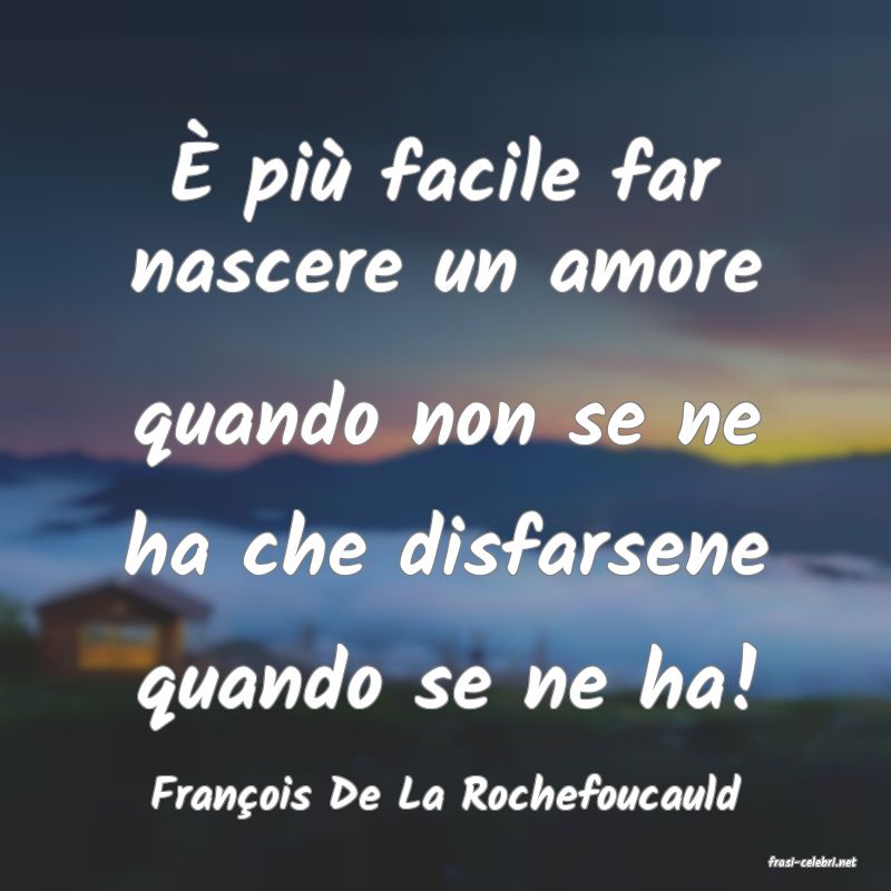 frasi di Fran�ois De La Rochefoucauld