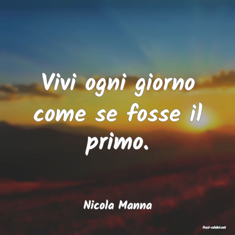 frasi di  Nicola Manna
