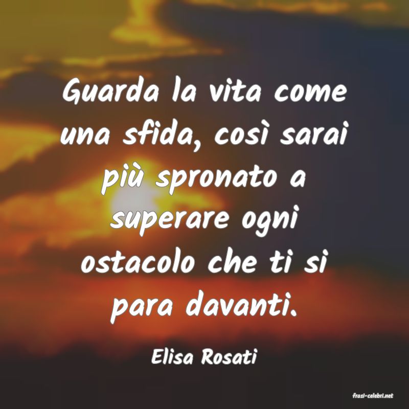 frasi di  Elisa Rosati
