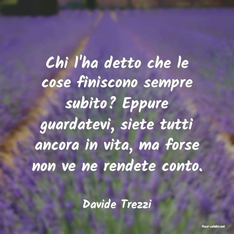 frasi di  Davide Trezzi
