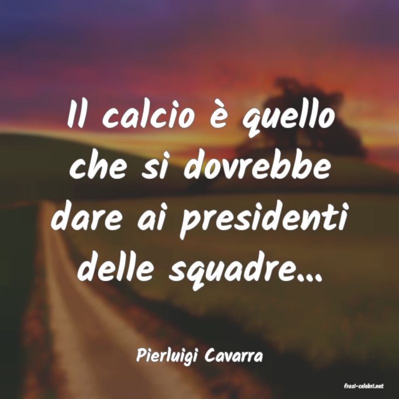 frasi di Pierluigi Cavarra