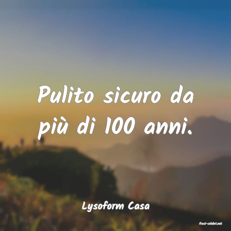frasi di Lysoform Casa