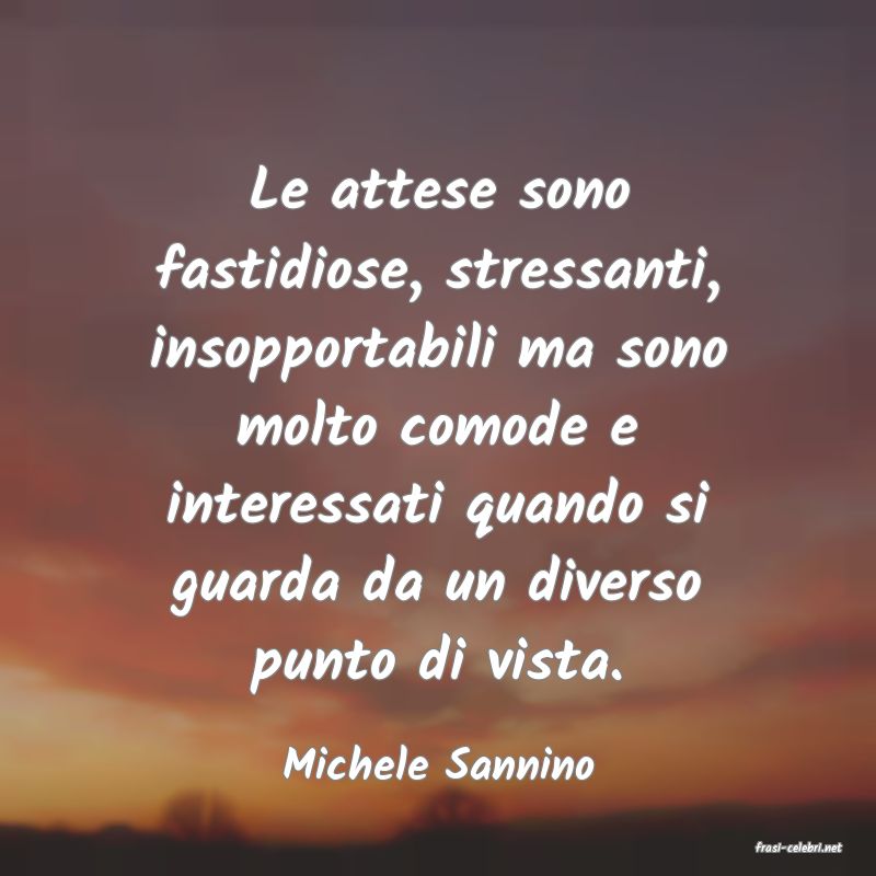 frasi di  Michele Sannino
