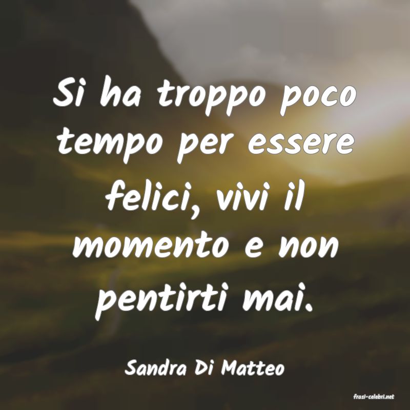 frasi di Sandra Di Matteo