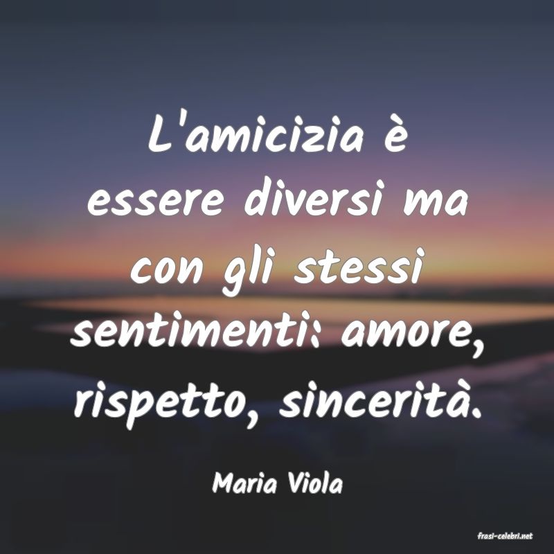 frasi di  Maria Viola
