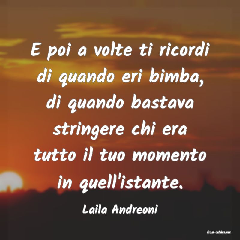 frasi di  Laila Andreoni
