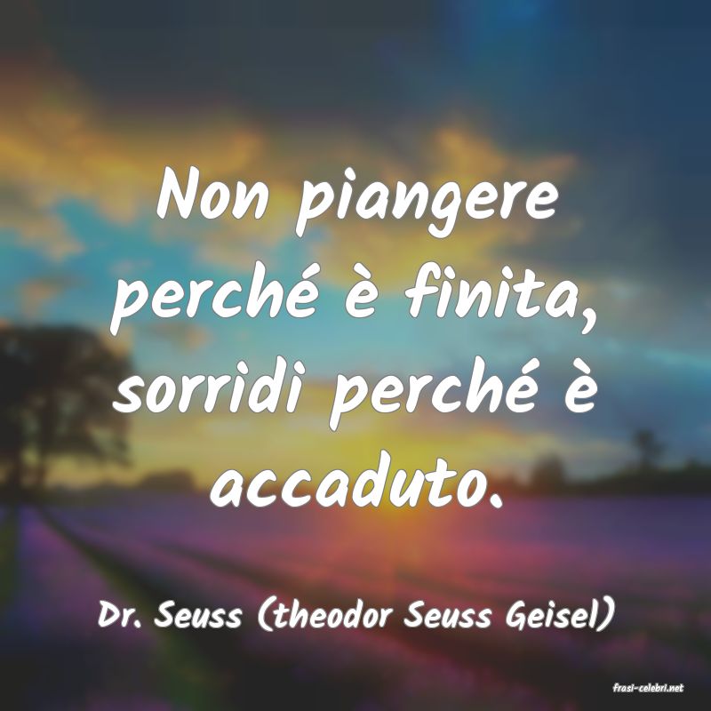 frasi di  Dr. Seuss (theodor Seuss Geisel)
