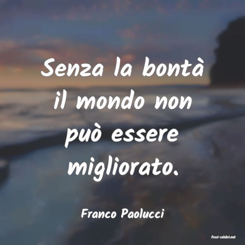 frasi di  Franco Paolucci
