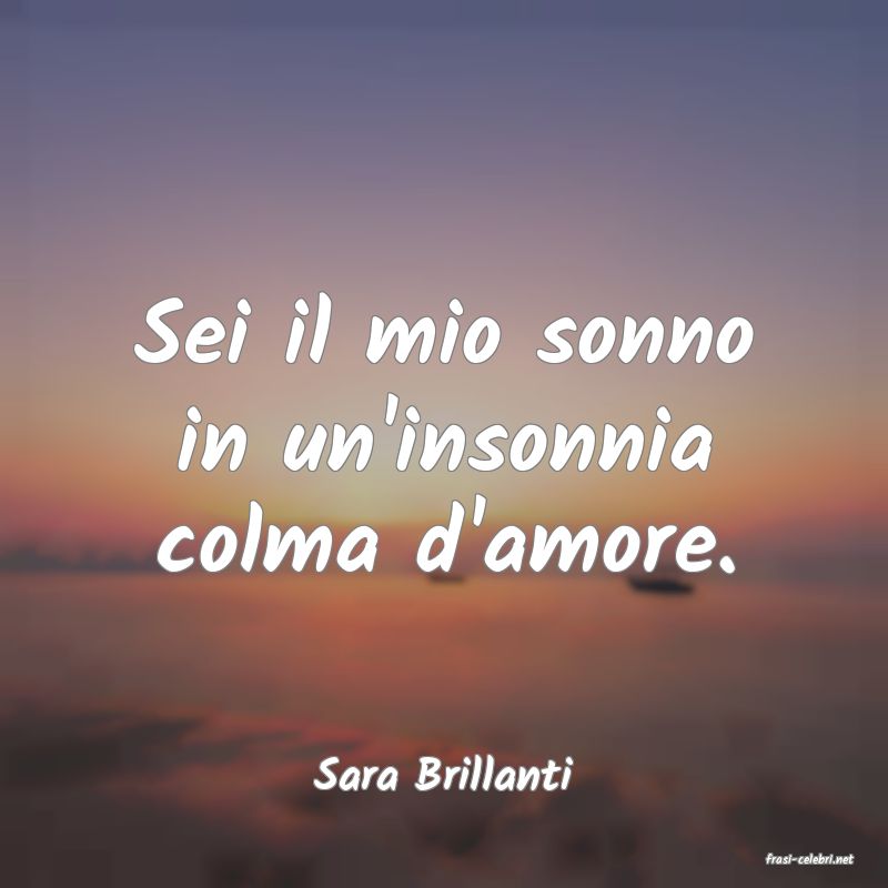 frasi di  Sara Brillanti
