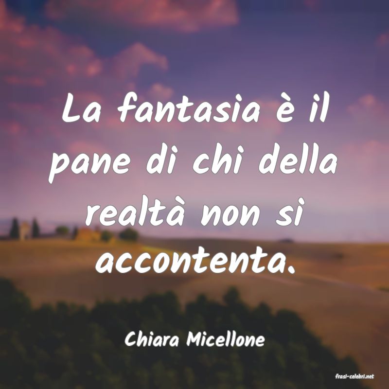 frasi di  Chiara Micellone
